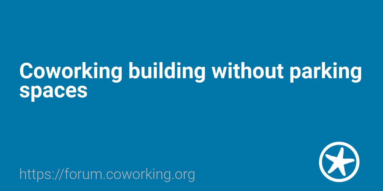 Coworking building without parking spaces - Space Design - Global