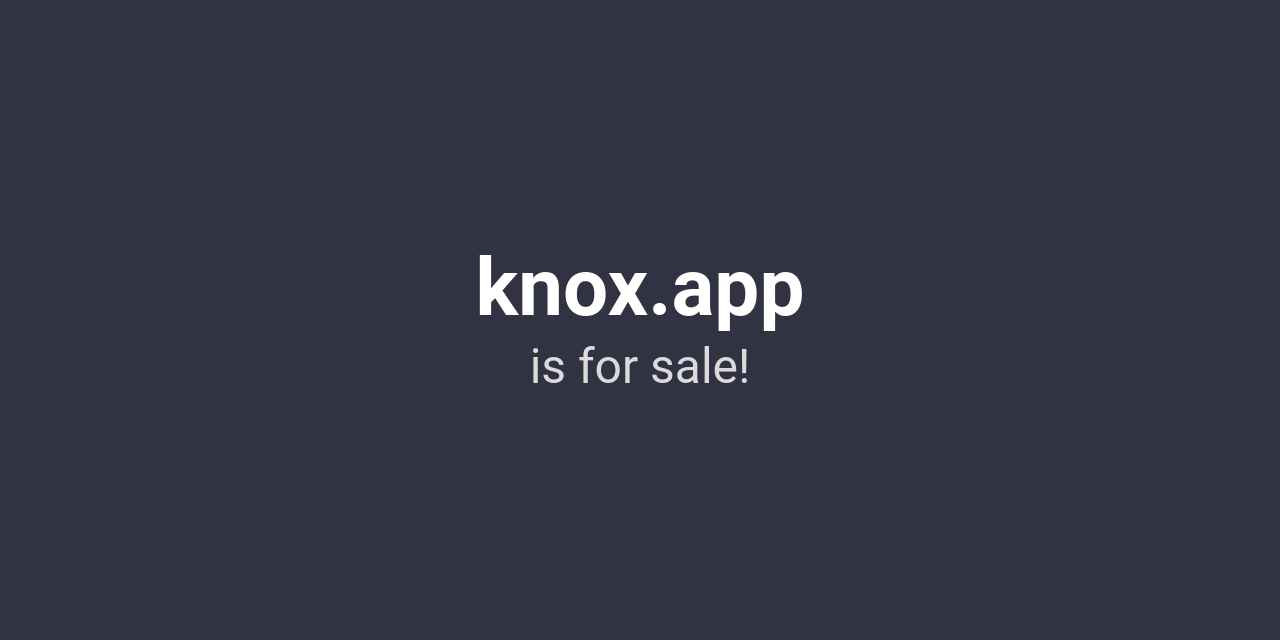 knox.app is for sale!