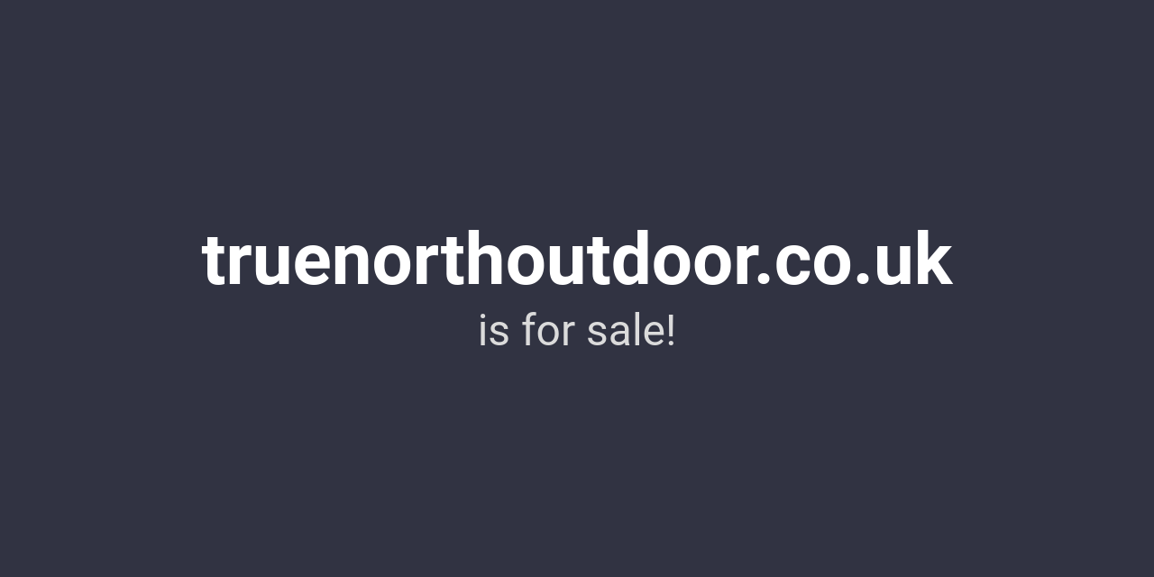 (c) Truenorthoutdoor.co.uk